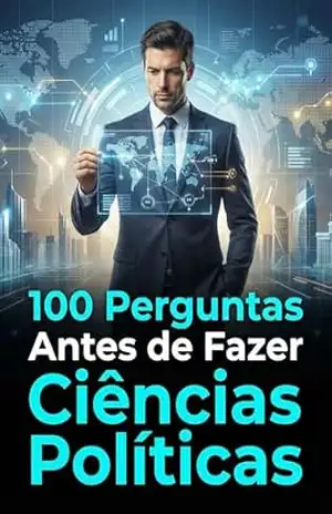 Capa do livro 100 Perguntas Antes de Fazer Ciências Políticas: Saiba se as Ciências Políticas são o seu próximo grande desafio - V.A. Dynamics