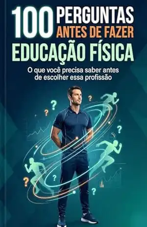 Capa do livro 100 Perguntas Antes de Fazer Educação Física: Gostar de treinar não significa que você está pronto para viver disso - V.A. Dynamics