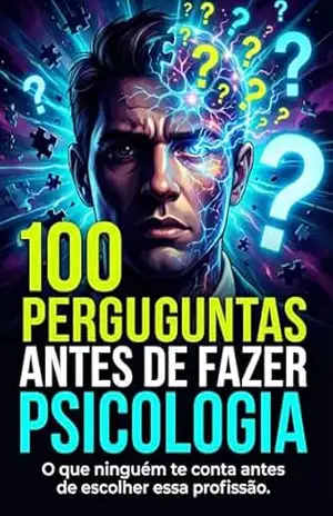 Capa do livro 100 Perguntas Antes de Fazer Psicologia: Nem todo mundo que quer entender pessoas está pronto para ser psicólogo - V.A. Dynamics