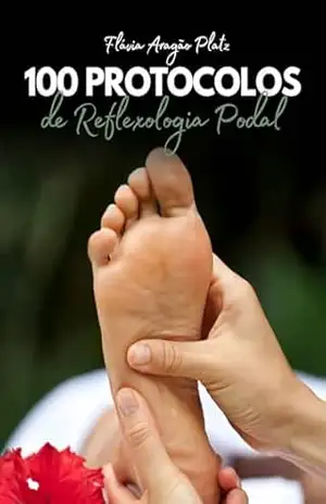 Capa do livro 100 protocolos de reflexologia podal - Flávia Aragão