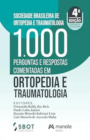 1000 perguntas e respostas comentadas em ortopedia e traumatologia - Fernando Baldy dos Reis 1000 perguntas e respostas comentadas em ortopedia e traumatologia - Fernando Baldy dos Reis