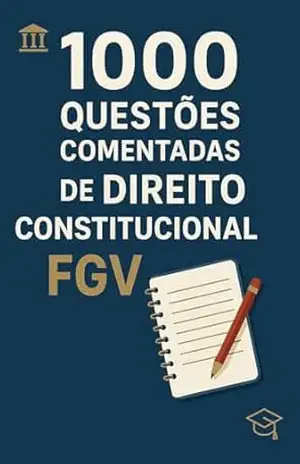 Capa do livro 1000 Questões Comentadas de Direito Constitucional FGV - Luiza Mayara