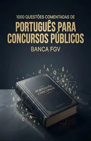 1000 Questões Comentadas de Português Para Concursos públicos Banca FGV – Luiza Mayara