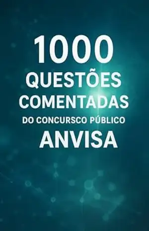 1000 Questões Comentadas Do Concurso Público da Anvisa – Luiza Mayara