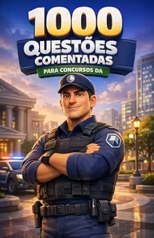 1000 Questões Comentadas Para Concursos da Guarda Municipal – Luiza Mayara