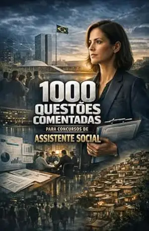 1000 Questões Comentadas Para Concursos de Assistente Social – Luiza Mayara