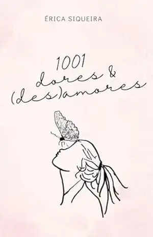 1001 dores e (des)amores – Érica  Siqueira