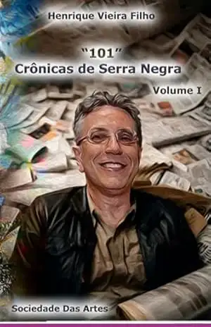 ”101” Crônicas De Serra Negra – Henrique Vieira Filho