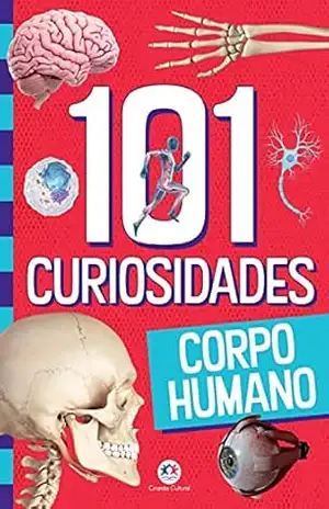 101 curiosidades – Corpo humano (103 curiosidades) – Paloma Blanca Alves Barbieri