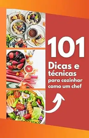 101 dicas e técnicas para cozinhar como um chefe – Duarte Ventura