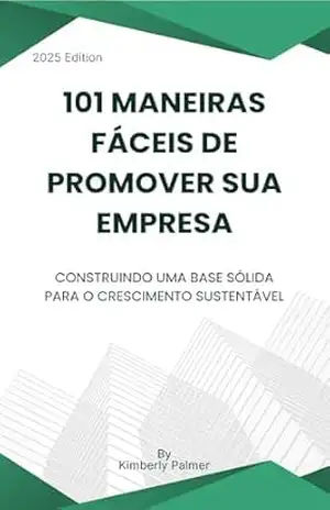 Capa do livro 101 maneiras fáceis de promover sua empresa: Construindo uma base sólida para o crescimento sustentável - Kimberly Palmer