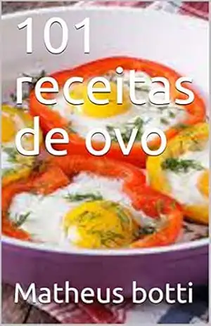 101 receitas de ovo – Matheus botti