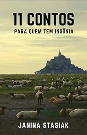 11 Contos para quem tem insônia – Janina Stasiak 11 Contos para quem tem insônia – Janina Stasiak