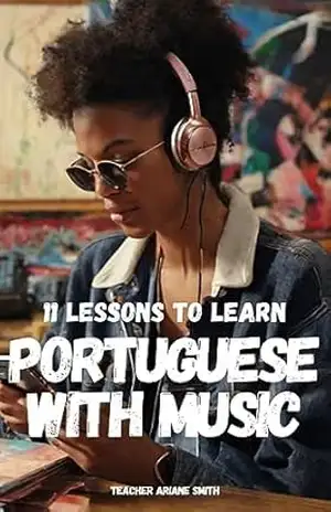 Capa do livro 11 lessons to learn Portuguese with music - Teacher Ariane Smith