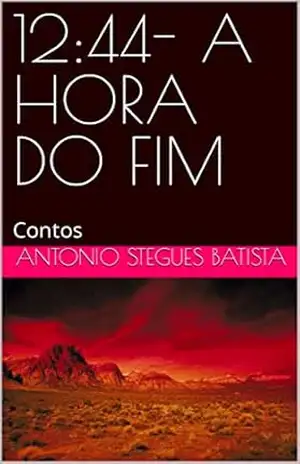 12:44– A HORA DO FIM: Contos – Antonio Stegues Batista