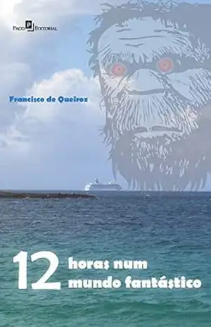 12 horas num mundo fantástico – Francisco de Queiroz Pires