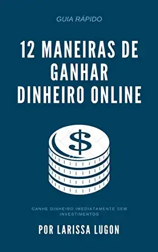 Baixar 12 Maneiras De Ganhar Dinheiro Online:: Saiba Como Ganhar Dinheiro Online Sem Investimentos pdf, epub, mobi, eBook