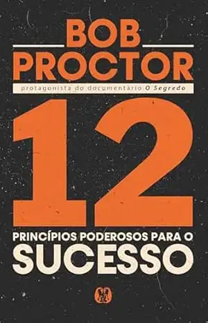 Capa do livro 12 princípios poderosos para o sucesso - Bob Proctor