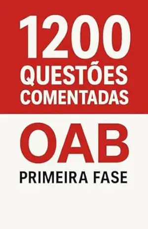 1200 Questões Comentadas da OAB Primeira Fase – Luiza Mayara