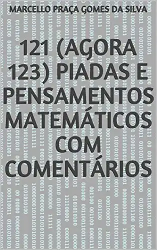 Baixar 121 (agora 123) Piadas e Pensamentos Matemáticos com Comentários pdf, epub, mobi, eBook