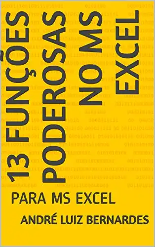 Baixar 13 Funções Poderosas no MS Excel: PARA MS EXCEL (Série VBA Tips Livro 4) pdf, epub, mobi, eBook