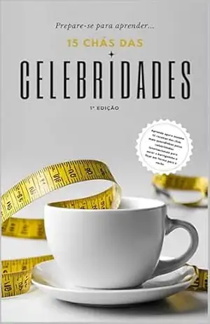 15 chás das celebridades.: Aprenda agora mesmo 15 receitas dos chás mais queridinhos pelas celebridades internacionais para secar a barriguinha e ficar em forma para o verão – Michael Pollan