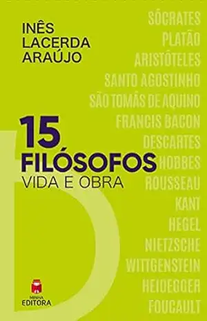 15 filósofos: vida e obra – Inês Lacerda Araújo