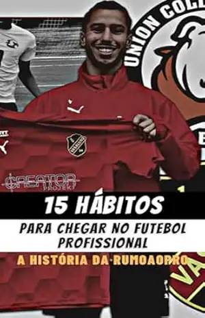 Capa do livro 15 HÁBITOS PARA CHEGAR NO FUTEBOL PROFISSIONAL: A História da RumoAoPro.com - Lukaz  de Paula