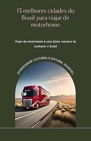 15 melhores cidades do Brasil para viajar de motorhome – Renato Barbosa 15 melhores cidades do Brasil para viajar de motorhome – Renato Barbosa