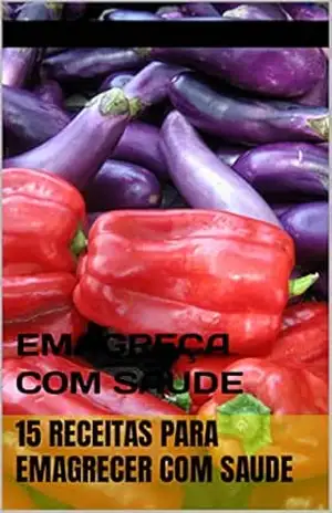 Capa do livro 15 RECEITAS PARA EMAGRECER COM SAUDE - Vitoria Faria