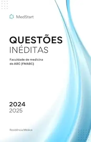 160 Questões Inéditas para Residência Médica: Preparação Especializada para FMABC 2024 – Vinicius Côgo Destefani