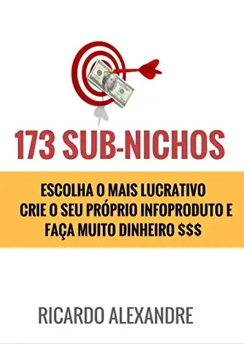 Baixar +173 Sub-nichos de Mercado: Escolha o Mais Lucrativo Crie Seu InfoProduto e Faça Muito Dinheiro $ pdf, epub, mobi, eBook