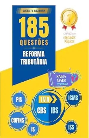 Capa do livro 185 Questões sobre a Reforma Tributária: Domine a LC 214/2025, IBS e CBS - VICENTE DA FONSECA BEZERRA JUNIOR