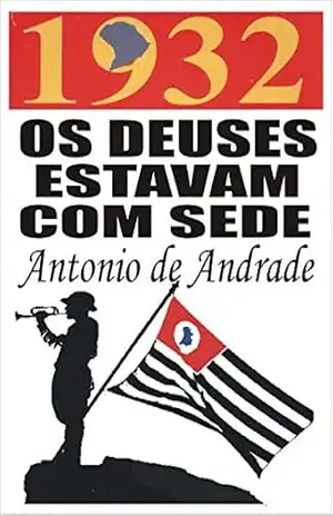 1932 – Os deuses estavam com sede - Antonio de Andrade 1932 – Os deuses estavam com sede - Antonio de Andrade