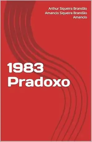 1983 Pradoxo – Arthur Siqueira Brandão Amancio 1983 Pradoxo – Arthur Siqueira Brandão Amancio