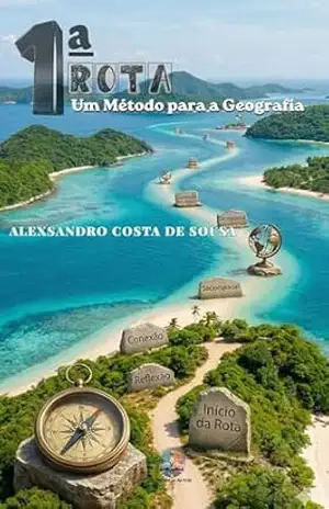 1ª ROTA: UM MÉTODO PARA A GEOGRAFIA – Alexsandro COSTA DE SOUSA