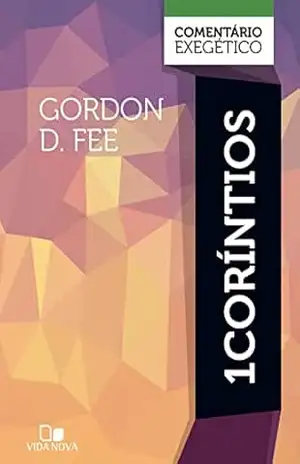 1Coríntios: comentário exegético – Gordon Fee
