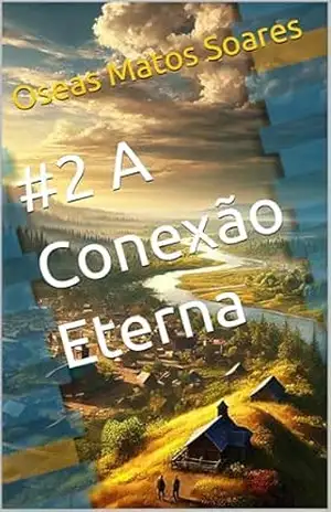 #2 A Conexão Eterna (Nexo Da Vida) – Oseas Matos Soares