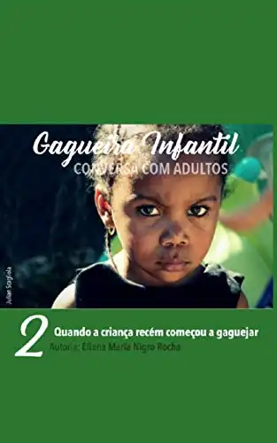 Baixar 2. Quando a Criança Recém Começou a Gaguejar: Gagueira Infantil – Conversa com Adultos pdf, epub, mobi, eBook