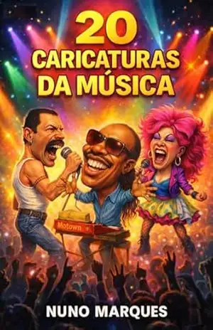 20 Caricaturas da Música: Ícones da música mundial retratados com humor, arte e emoção – Nuno Marques