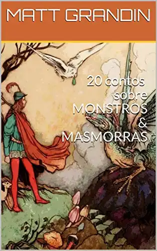 Baixar 20 Contos Sobre Monstros & Masmorras: Coletânea de contos de RPG, narrados dos olhos dos personagens. (20 Contos Sobre RPG Livro 1) pdf, epub, mobi, eBook