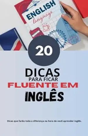 20 Dicas para Ficar Fluente em Inglês - Inglês Action 20 Dicas para Ficar Fluente em Inglês - Inglês Action