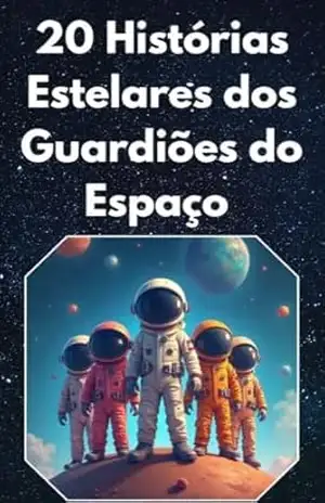 20 Histórias Estelares dos Guardiões do Espaço – Fernanda  Ramos