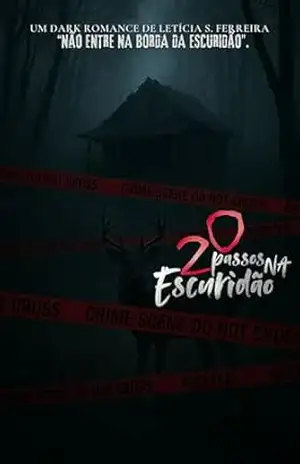 20 Passos na Escuridão: DARK ROMANCE SLASHER | LIVRO 2 (Vinte (20)) – Letícia S. Ferreira 20 Passos na Escuridão: DARK ROMANCE SLASHER | LIVRO 2 (Vinte (20)) – Letícia S. Ferreira