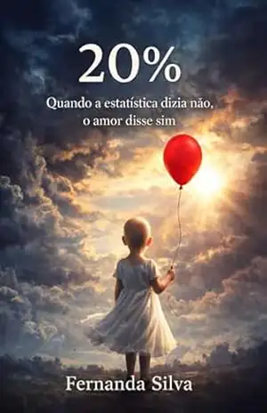 Capa do livro 20%: Quando a estatística dizia não, o amor disse sim - Fernanda Silva