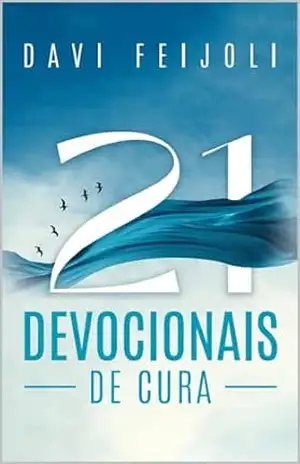 21 DEVOCIONAIS DE CURA – DAVI FEIJOLI