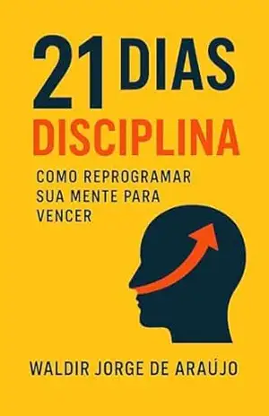 21 Dias de Disciplina – Waldir Jorge  de Araujo