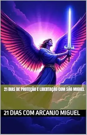 21 Dias de Proteção e Libertação com São Miguel (21 Dias com Arcanjo Miguel Livro 1) – Adriana Ferreira