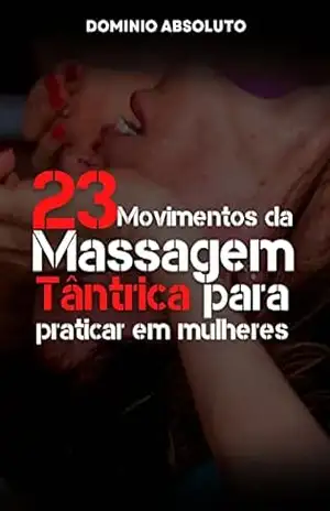 23 técnicas de massagens tântricas em mulher – Andreone Ribeiro 23 técnicas de massagens tântricas em mulher – Andreone Ribeiro
