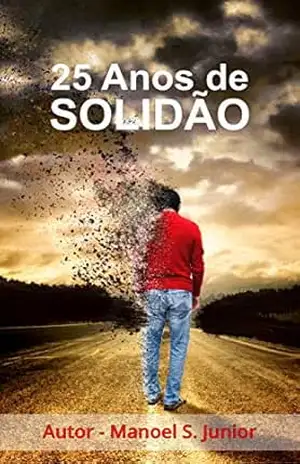 25 Anos de Solidão: PT (Um conto de fadas da era moderna Livro 1) – Manoel Junior 25 Anos de Solidão: PT (Um conto de fadas da era moderna Livro 1) – Manoel Junior